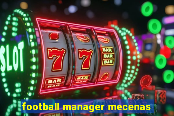 football manager mecenas